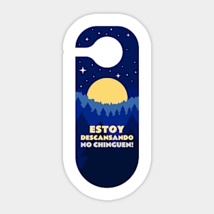 Estoy descansando no chinguen! Sticker